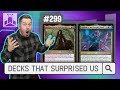 Decks that surprised us  edhrecast 299