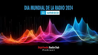 DIA MUNDIAL DE LA RADIO unesco 2024 BAJO FONDO RADIO CLUB