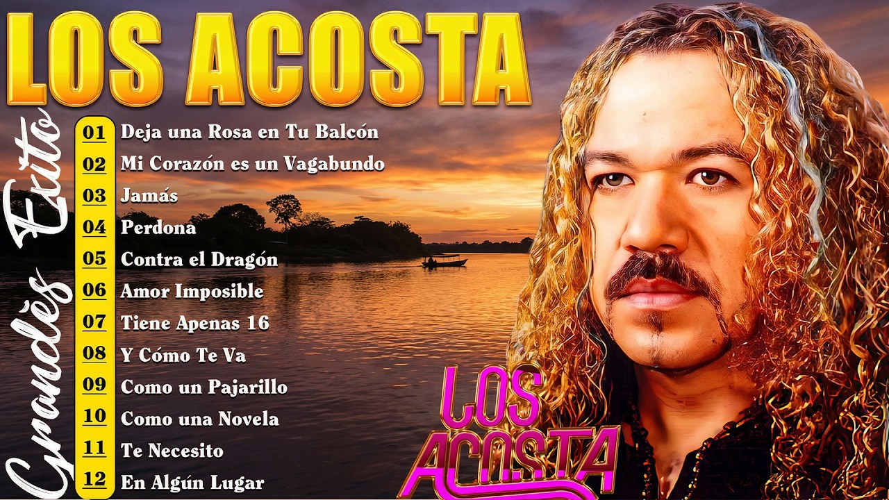 Los Acosta Sus Mejores Canciones Éxitos - Los Acosta Mix Románticas Para Enamorarse Más