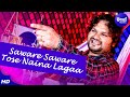 Saware Saware Tose Naina Lagaa - Romantic Song 🎶