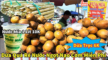 Thê Thảm DỪA XIÊM MÃ LAI Cạo Trọc 6K, LY NƯỚC MÍA SIÊU TO Giá Siêu Rẻ 10K/Lít Tại Trung Tâm Sài Gòn