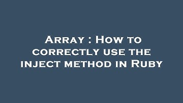 Array : How to correctly use the inject method in Ruby