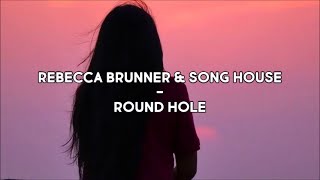 Rebecca Brunner & Song House - Round Hole (Lyrics)