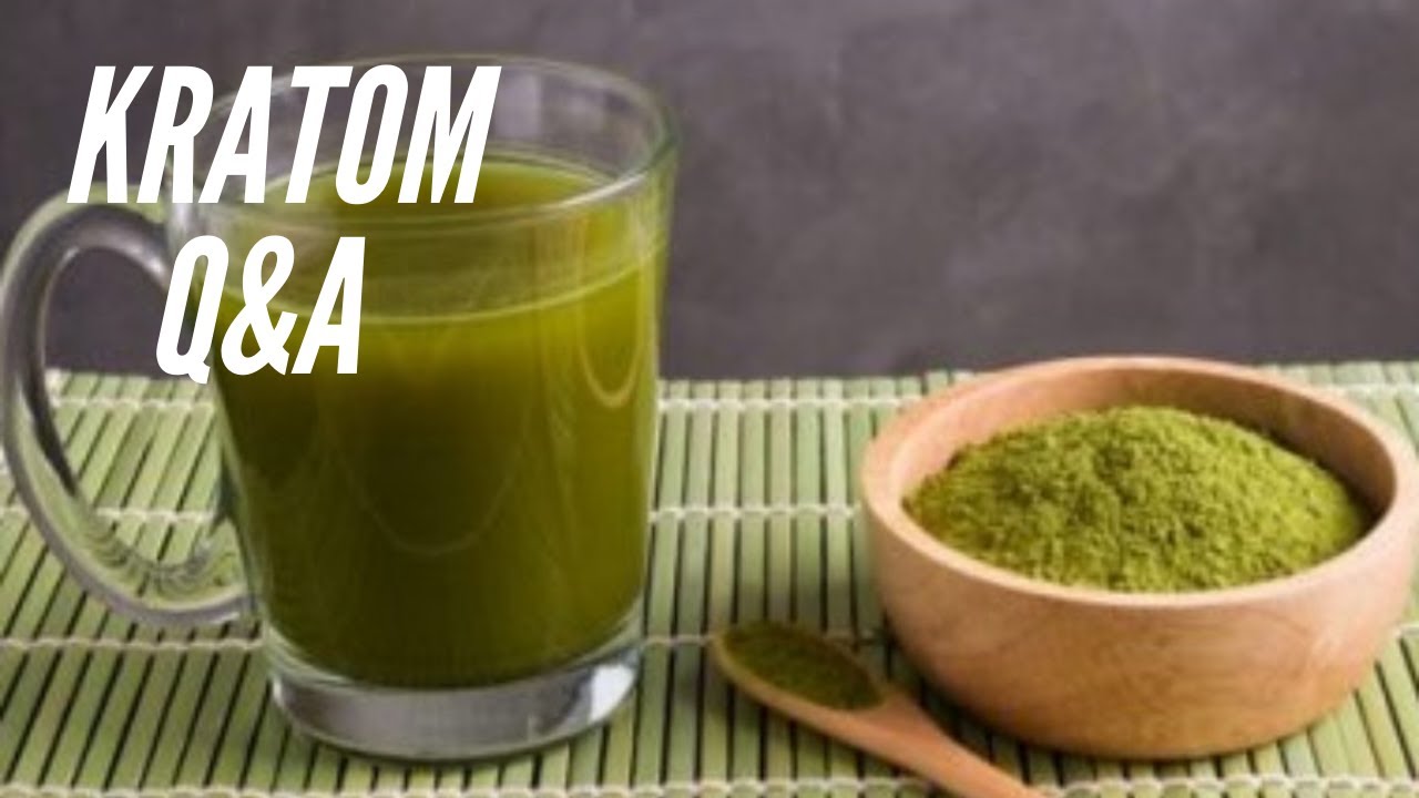 Question and answer on Kratom
