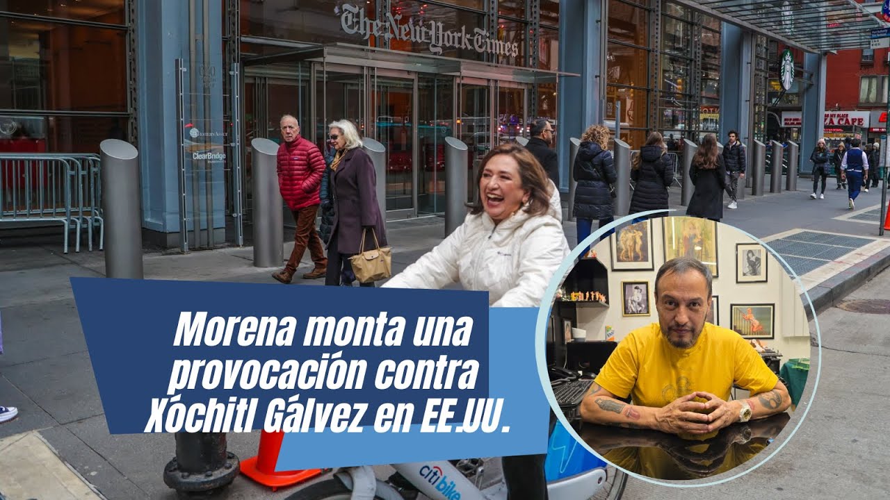 Morena monta una provocación contra Xóchitl Gálvez en EE.UU.
