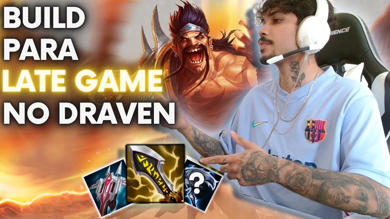 A BUILD QUE FAZ O DRAVEN BRILHAR NO LATE GAME! 💀🔥 