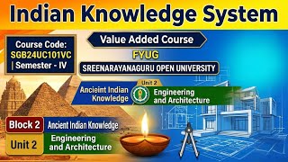 Indian Knowledge System SGB24UC101VC | SGOU Semester4 Block 2 Unit2 Engineering &amp; Architecture#sgou 