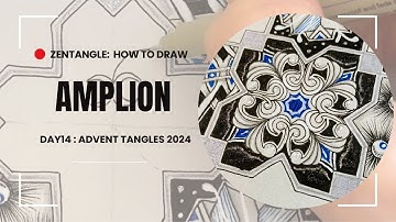 Zentangle: Amplion Step-by-Step Tutorial / Advent Tangles 2024 Day 14