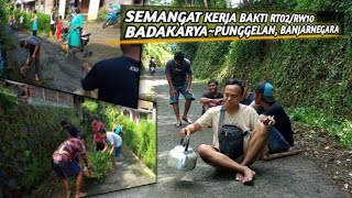 SEMANGAT KERJA BAKTI DESA BADAKARYA RT02/RW10. PUNGGELAN,BANJARNEGARA.