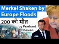 Merkel Shocked by Europe Floods | 200 की मौत