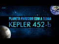 Planeta Parecido com a Terra - Kepler 452-b