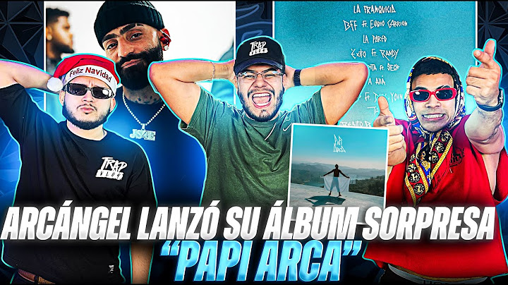 REACCIONANDO AL ÁLBUM DE ARCANGEL "PAPI ARCA" 🔥 || TRAPVLOG