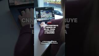 CNN reconstruye la misión de EE.UU. para capturar a Maduro