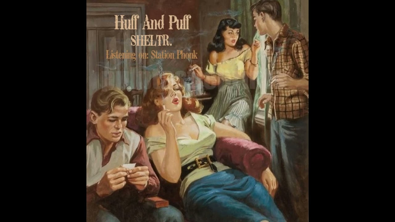 Watch Huff and Puff - SHELTR. on YouTube Watch Huff and Puff - SHELTR. on YouTube