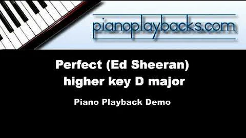 Perfect (Ed Sheeran) Piano Playback Instrumental Demo higher key D major