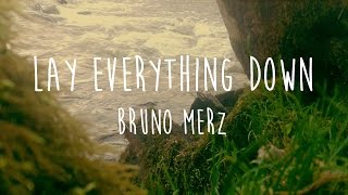 Lay Everything Down [Lyrics] - Bruno Merz chords