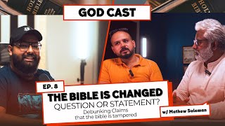 THE BIBLE IS CHANGED? | GODCAST EP 9 w/ Mathew Suleman