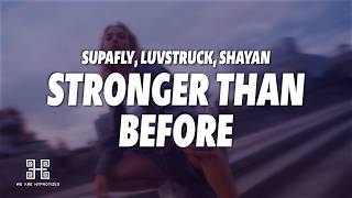 Supafly, Luvstruck & Shayan - Stronger Than Before (Lyrics)