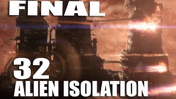 ALIEN ISOLATION 32 FINAL