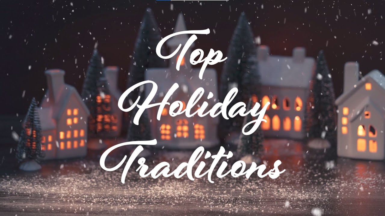 Top Holiday Traditions - Video Editing Sample