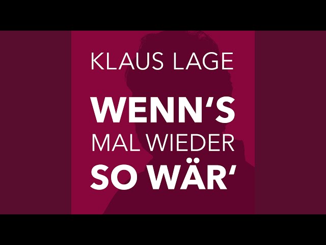 Klaus Lage - Wenns Mal Wieder So Waer