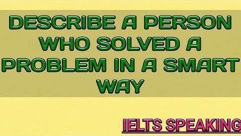 Describe A Person Who Solved A Problem In A Smart Way //  Latest IELTS Speaking Cue Card //