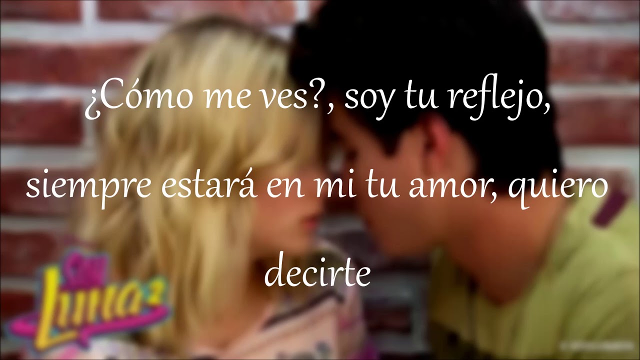 Como Me Ves Soy Luna Letra