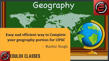 UPSC GS - 1,Detailed discussion of Geography syllabus,best and efficient strategy to learn theories.