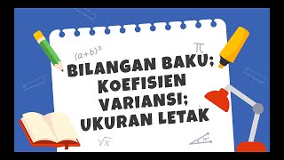 BILANGAN BAKU; KOEFISIEN VARIANSI; UKURAN LETAK