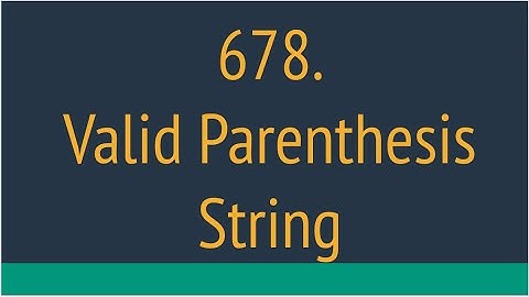 Valid Parenthesis String (Leetcode 678)