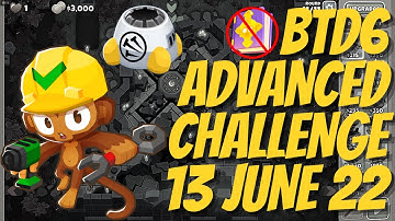 Bloons TD 6 - Daily Advanced Challenge (No MK) - "This Is A Challenge Play It" - 13 June 2022 - BTD6
