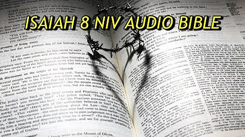 ISAIAH 8 NIV AUDIO BIBLE(with text)