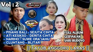 Tayub Anggoro Laras  Ketawangan Srdanat  Album Gebyakan Volum 2