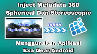 Cara Inject Metadata 360 Untuk Video Equirectangular Di Android | Edit Video 360° | #tutorial part4