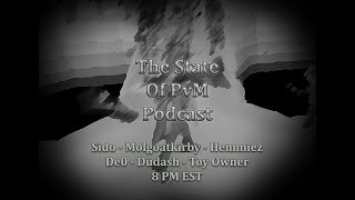 The State Of PvM Episode 2 - Ft. Molgoatkirby, De0, Hemmiez, Toy Owner, And Dudash