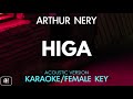 Arthur Nery - Higa (Karaoke/Acoustic Instrumental) [Female Key]