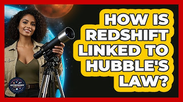 How Is Redshift Linked To Hubble