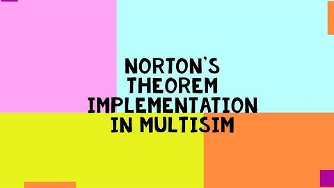 Lab 9 Norton Theorem Implementation in Multisim