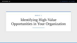 Module 2 - Lecture 5: Identifying High-Value AI Opportunities | AI Fundamentals for Leaders