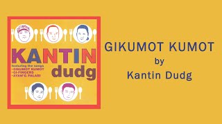 Kantin Dudg - GIKUMOT KUMOT (Lyric Video)