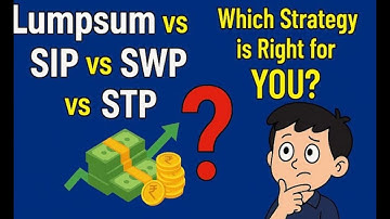Lumpsum vs SIP vs SWP vs STP – Which Investment Strategy is Right for YOU?