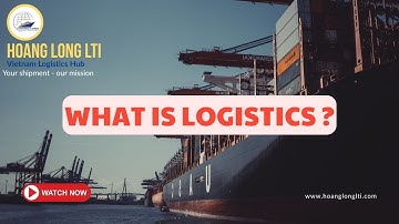 What is Logistics? | Definition, Key Activities & Importance Explained