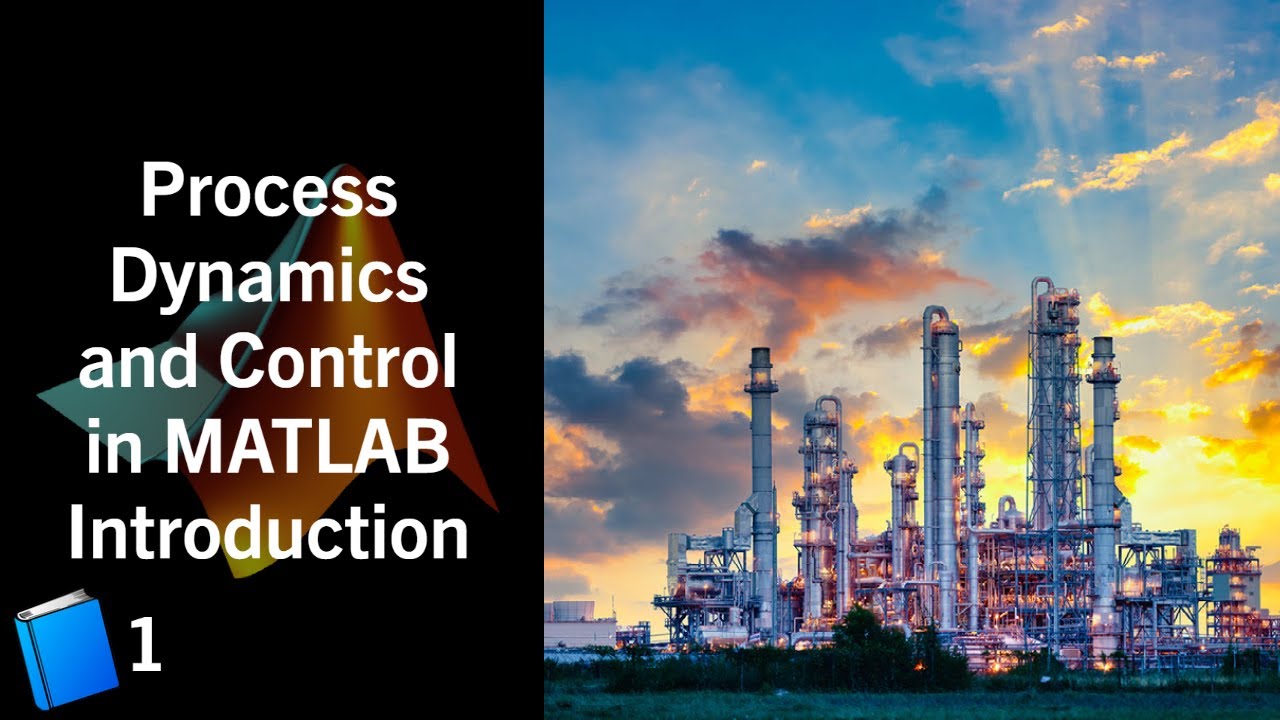 Process Dynamics and Control in MATLAB Introduction - YouTube