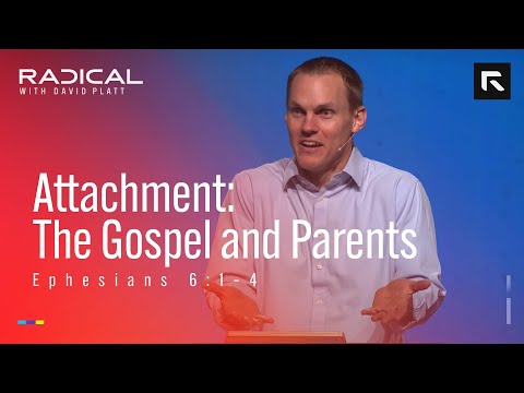 The Gospel and Parents || David Platt