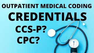 OUTPATIENT MEDICAL CODING CREDENTIALS EXPLAINED CCS-P or CPC | MEDICAL CODING WITH BLEU