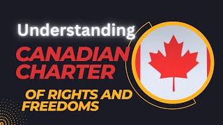 The Canadian Charter of Rights and Freedoms | explained