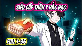 Details Full 1-35 | Siêu Cấp Thần Y Hắc Đạo | HH VietSub Update