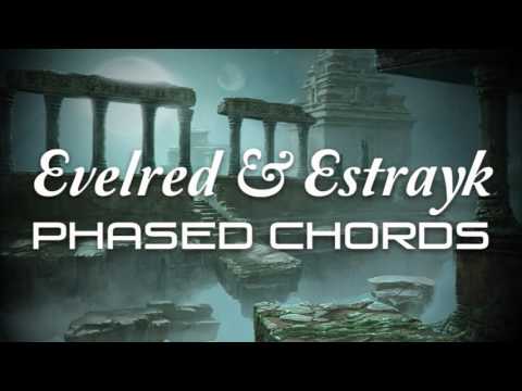 Evelred & Estrayk // Phased Chords