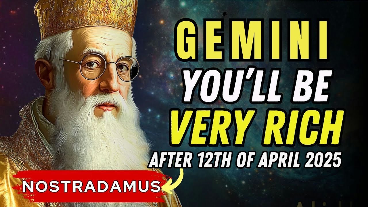 Nostradamus’ Prediction GEMINI Will WIN BIG and GET RICH After April 12!
