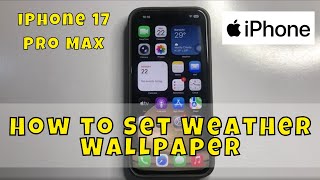 How to Set Weather Wallpaper on iPhone 17 Pro Max screenshot 2